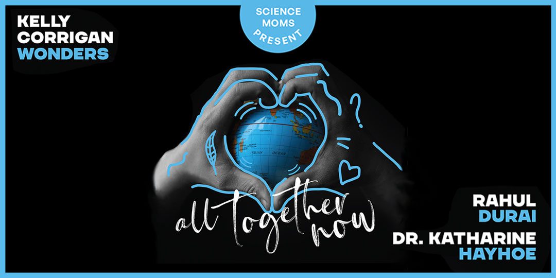 Kelly Corrigan Wonders x Science Moms – podcast series Kelly Corrigan Wonders
